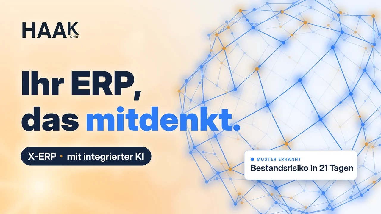 Vorschaubild: Ihr ERP, das mitdenkt – X-ERP mit integrierter KI, Haak GmbH
